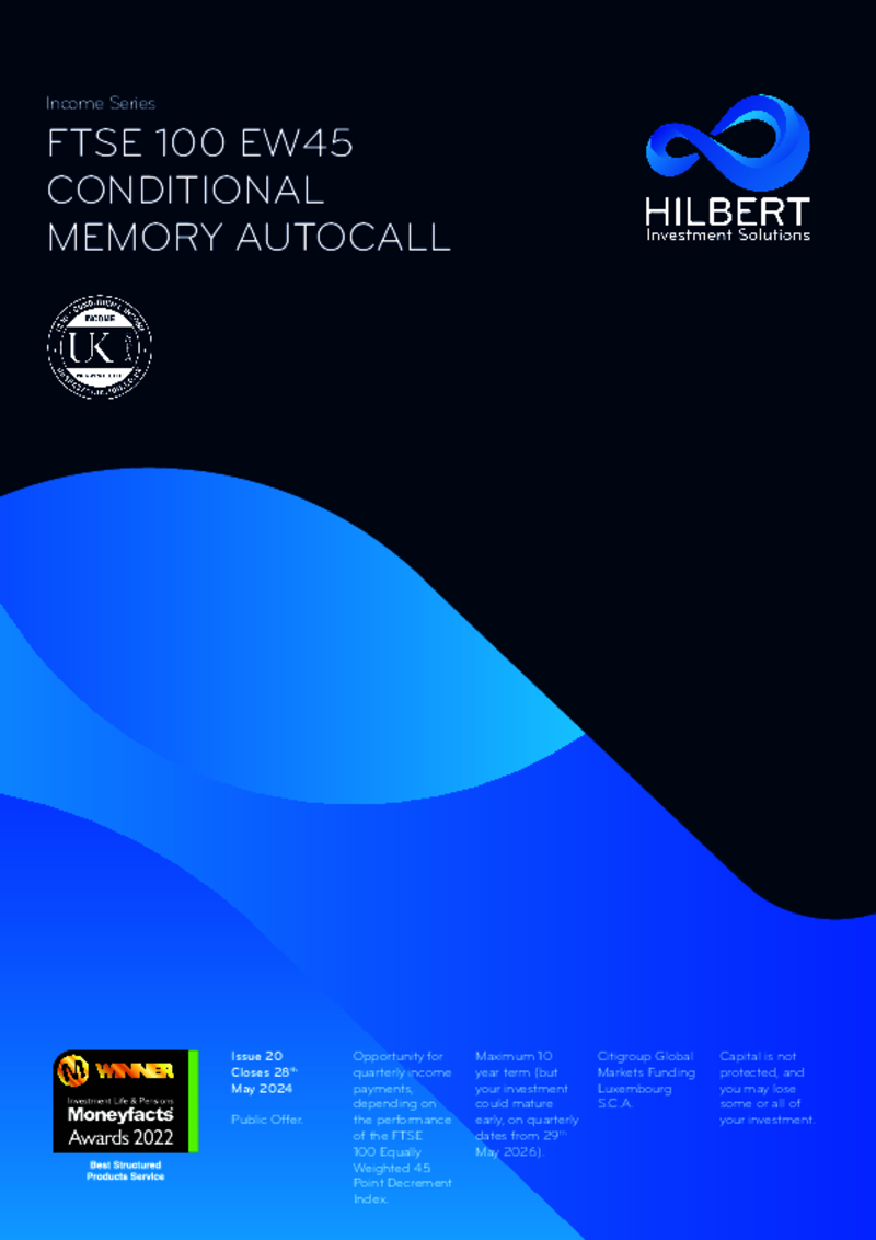 Hilbert FTSE 100 EW45 Conditional Memory Autocall - Issue 19    -   OVER SUBSCRIBED INVESTMENT CLOSED