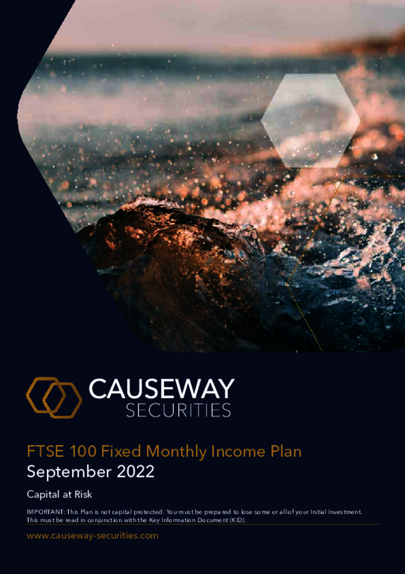 Causeway Securities FTSE 100 Fixed Monthly Income Plan - September 2022