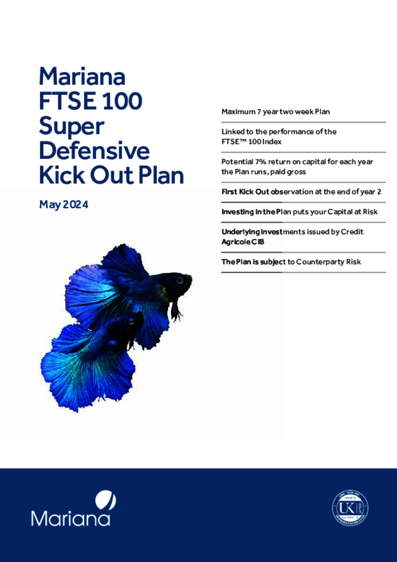 Mariana FTSE 100 Super Defensive Kick Out Plan - May 2024