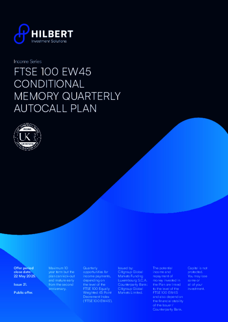 Hilbert FTSE 100 EW45 Conditional Memory Autocall Plan Issue 30 - April 2025