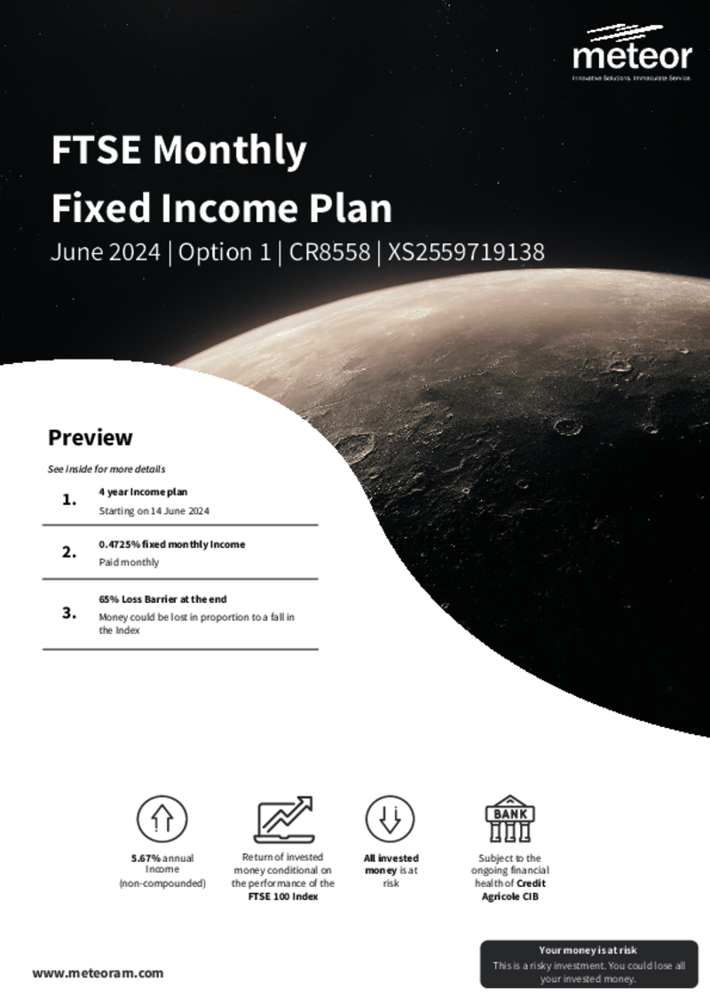 Meteor FTSE Monthly Fixed Income Plan June 2024 (Option 1) - CR8558
