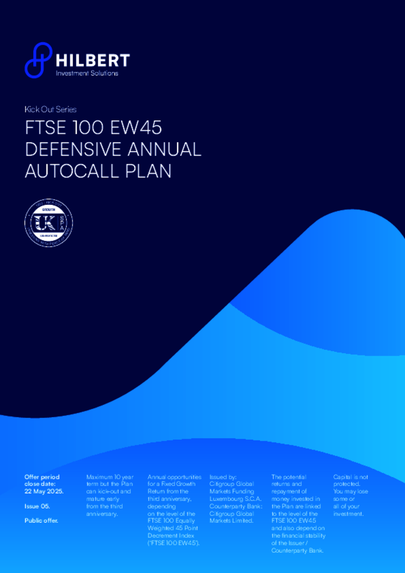 Hilbert FTSE 100 EW45 Defensive Autocall - Issue 2 - April 2025  
