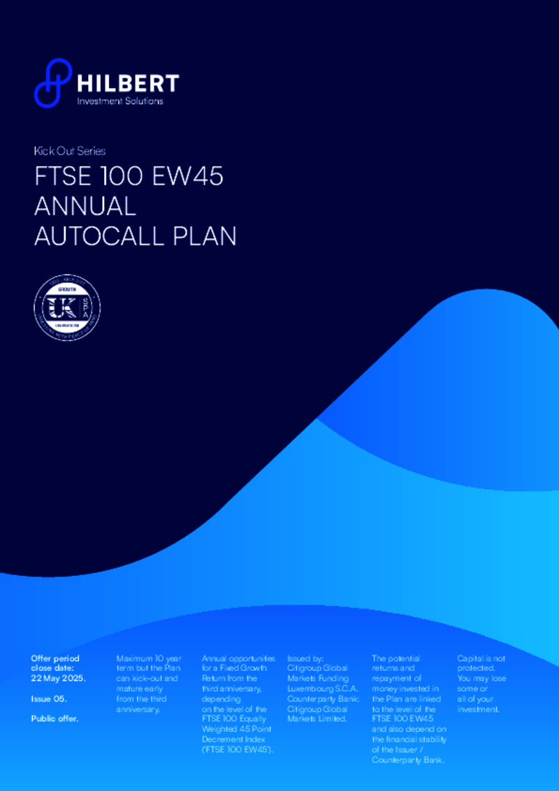 Hilbert FTSE 100 EW45 Annual Autocall Plan Issue 4 - April 2025    