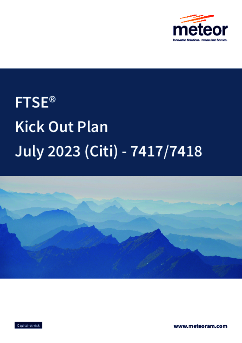 Meteor FTSE Kick Out Plan July 2023 (Citi) (Option 1) – 7417
