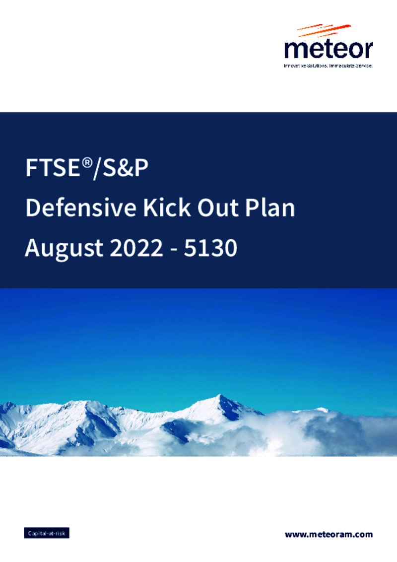Meteor FTSE/S&P Defensive Kick Out Plan August 2022 – 5130