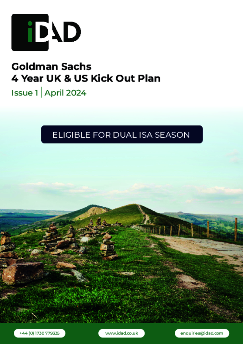 IDAD Goldman Sachs 4 Year UK & US Kick Out Plan - Issue 1 - April 2024