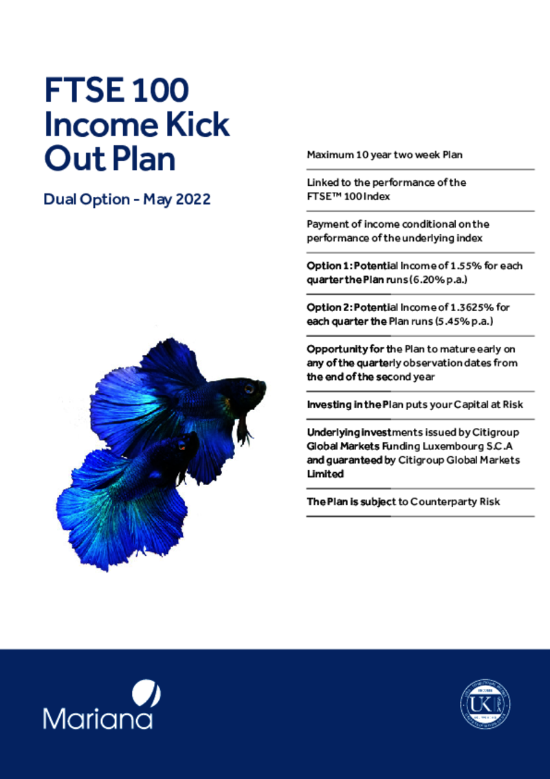 Mariana FTSE 100 Income Kick Out Plan Dual Option - May 2022 (Option 1)