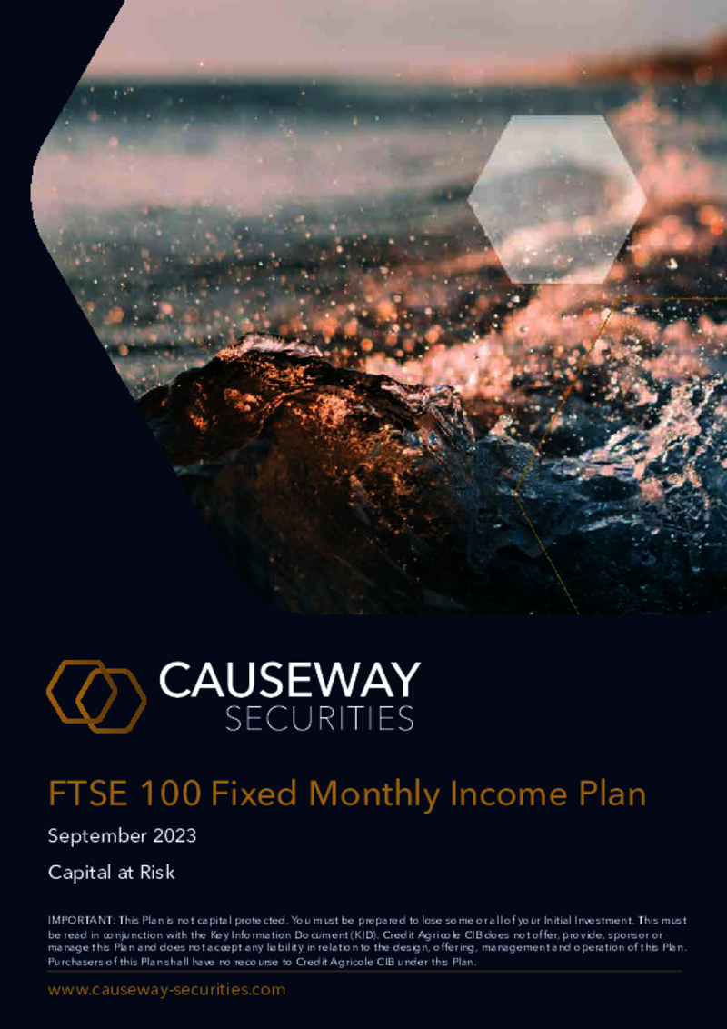 Causeway Securities FTSE 100 Fixed Monthly Income Plan - September 2023