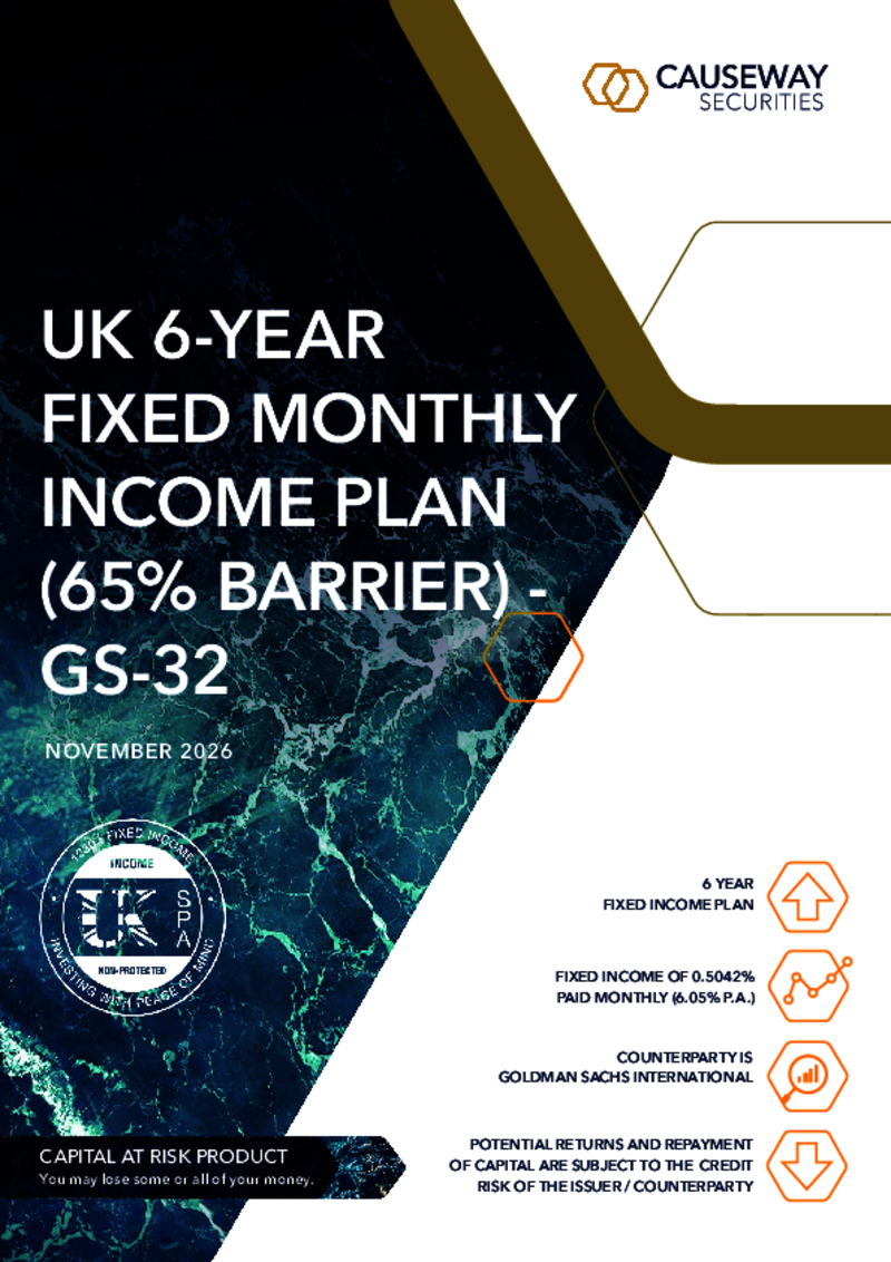 Causeway Securities UK 6-Year Fixed Monthly Income Plan (65% Barrier) GS-32 - November 2026