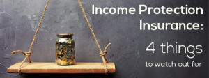 Income-Protection-insurance-watch-out-for